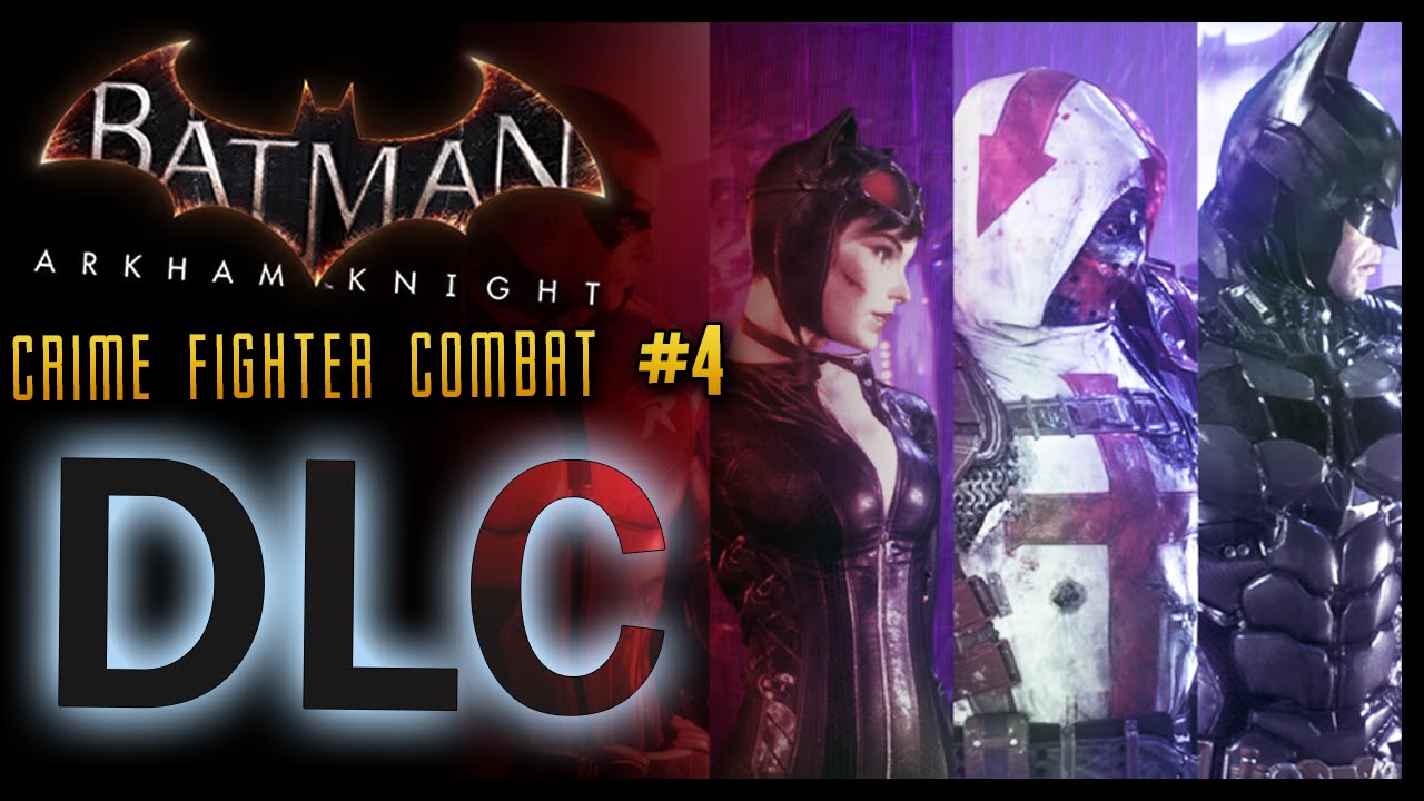 Batman Arkham Knight: DLC Crime Fighter Challenge Pack 4 COMBAT!