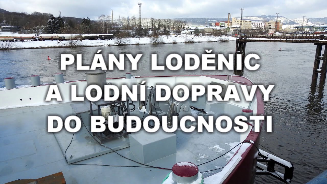 PLÁNY LODĚNIC A LODNÍ DOPRAVY DO BUDOUCNOSTI