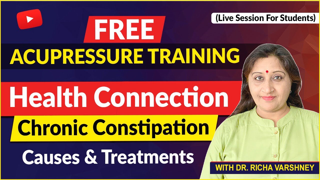 Free Acupressure Training Live#63 - Health Connection:  Chronic Constipation Causes & Treatment