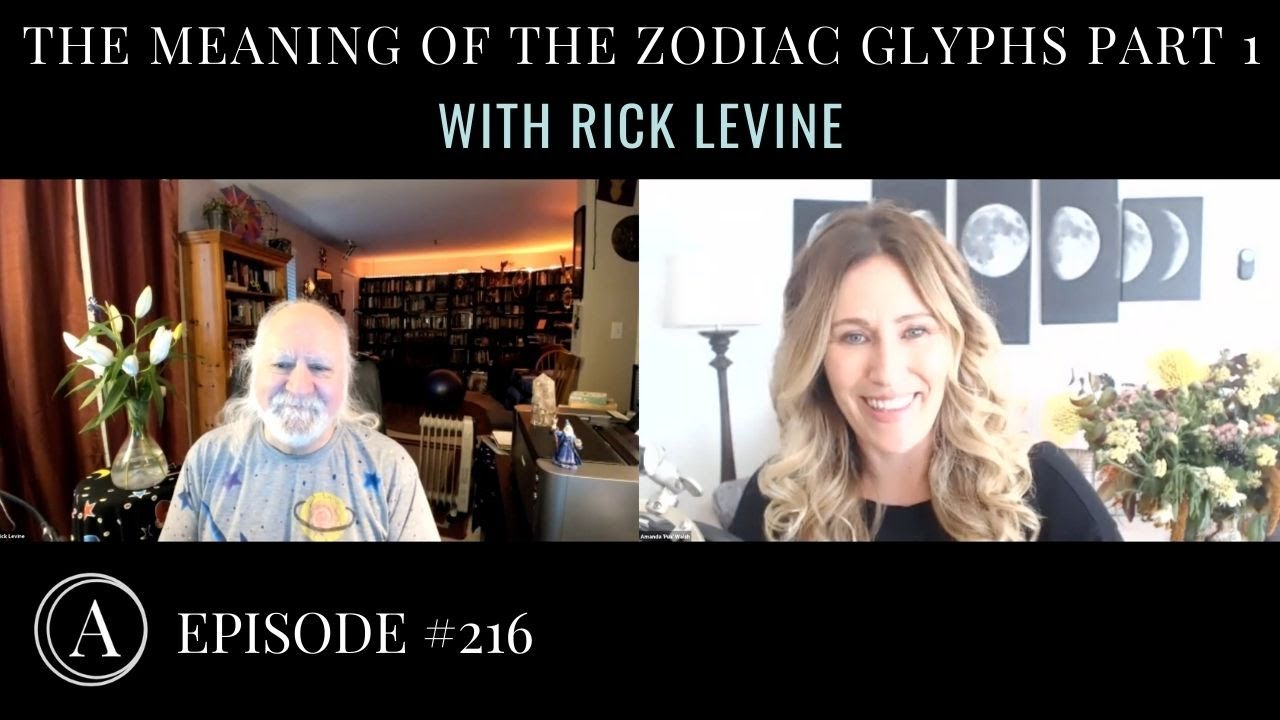 The Meaning of the Zodiac Glyphs: Part 1 w/ Astrologer Rick Levine