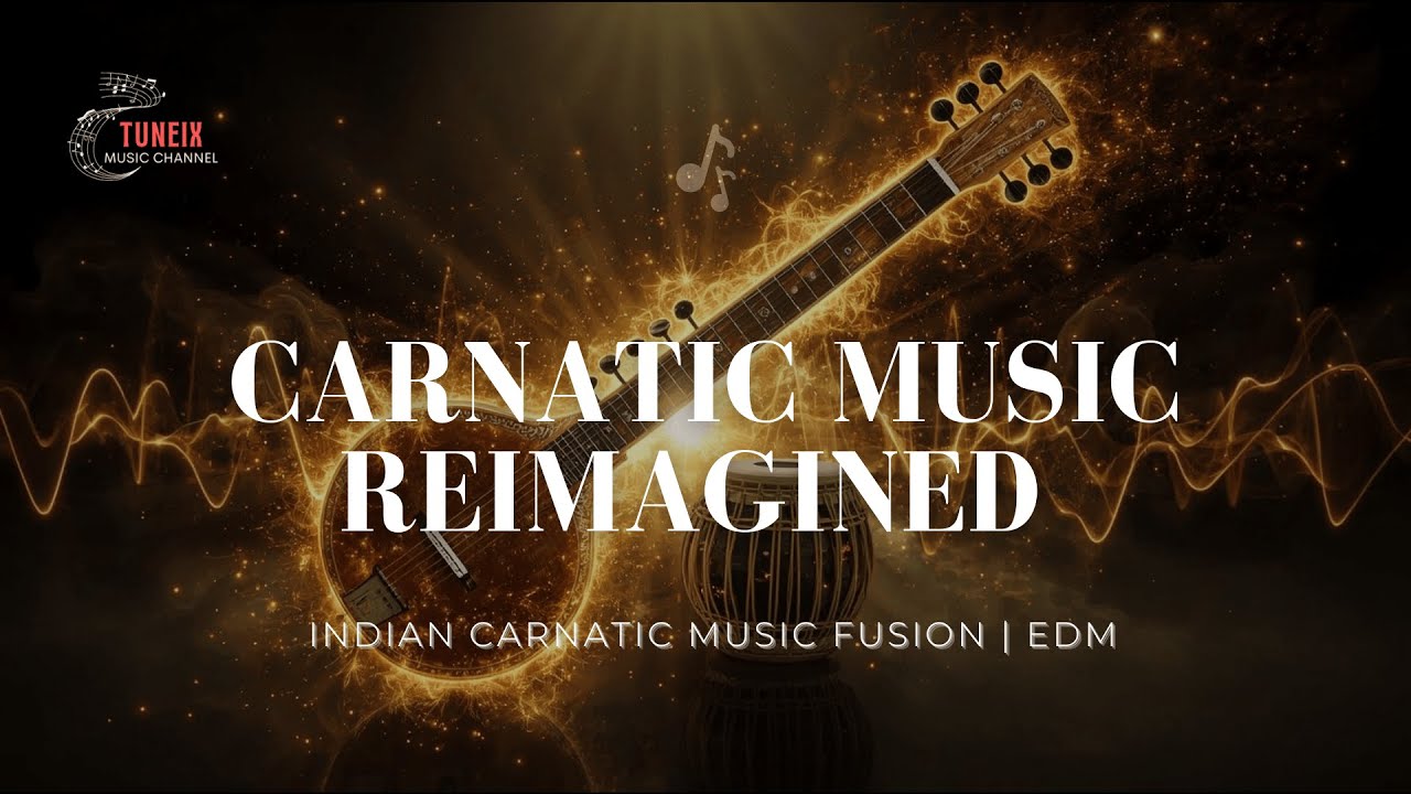 Carnatic Music Reimagined 🔥 Indian Carnatic Fusion | Carnatic Raga | EDM ⚡