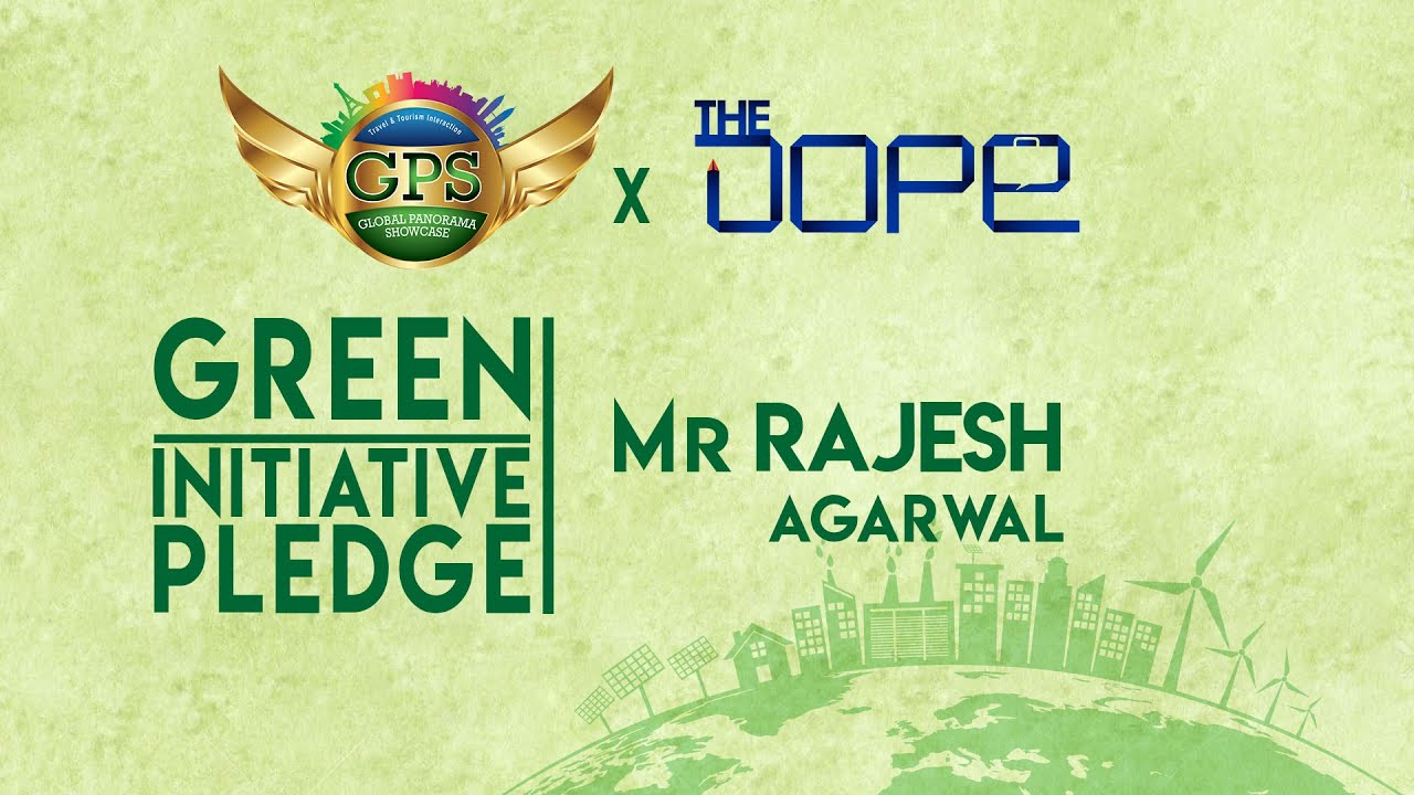 GPS x Dope 2020 | Green Initiative Pledge | Rajesh Agarwal