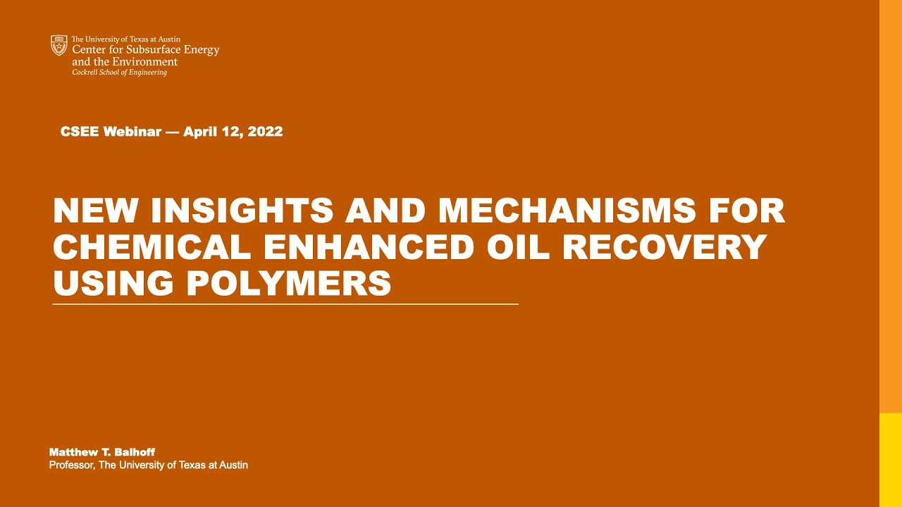 April 2022: New Insights and Mechanisms for Chemical Enhanced Oil Recovery Using Polymers