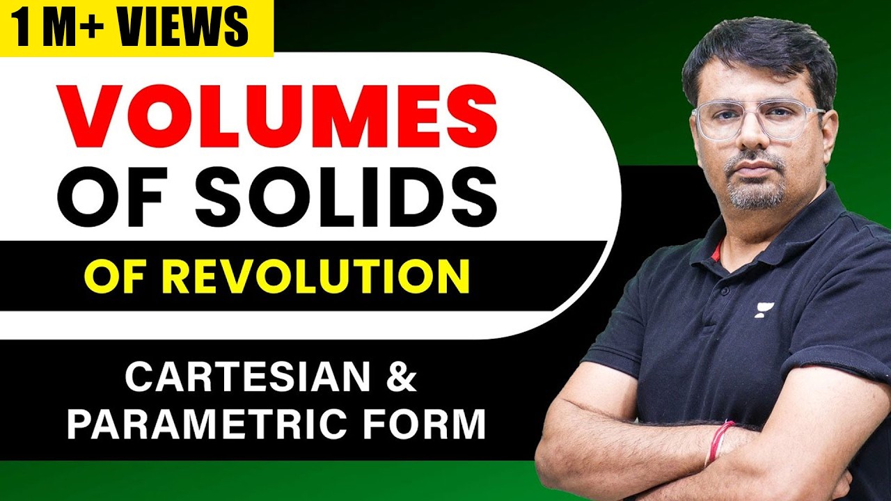 Volume of Solids of Revolution | Cartesian & Parametric Form BY GP Sir