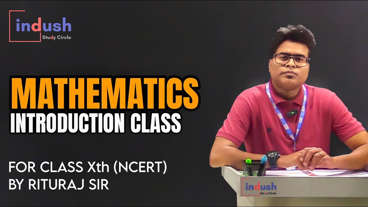 Mathematics Intro Class by Rituraj Sir | Lec 01| Class Xth | Indush Study Circle