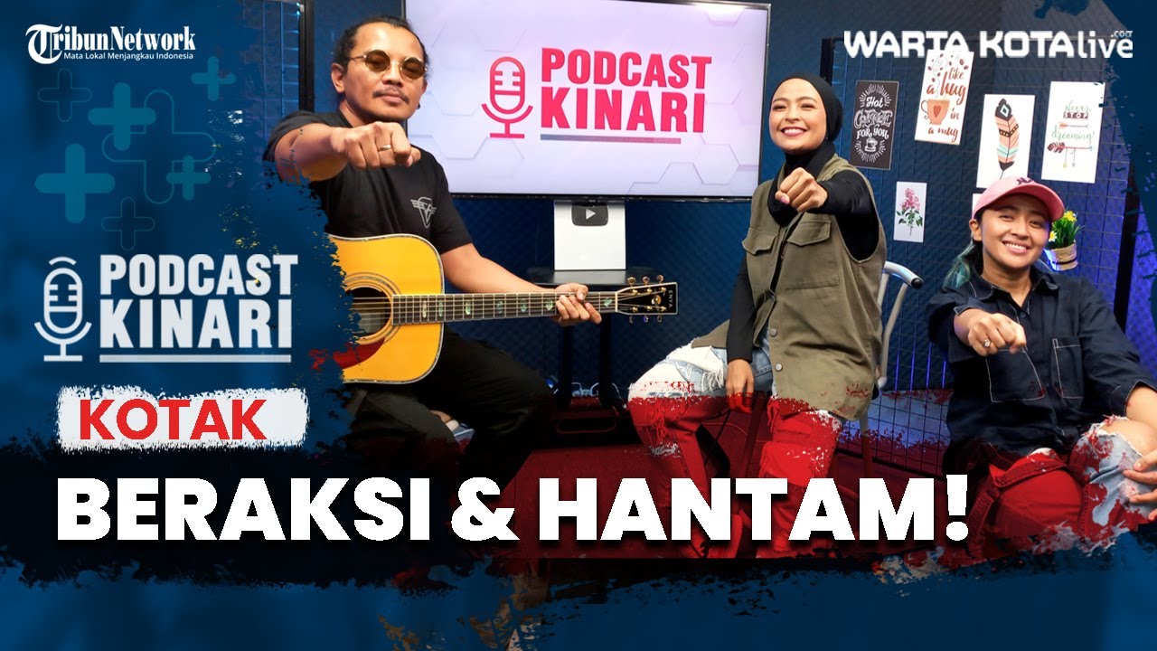 KOTAK - BERAKSI & HANTAM!