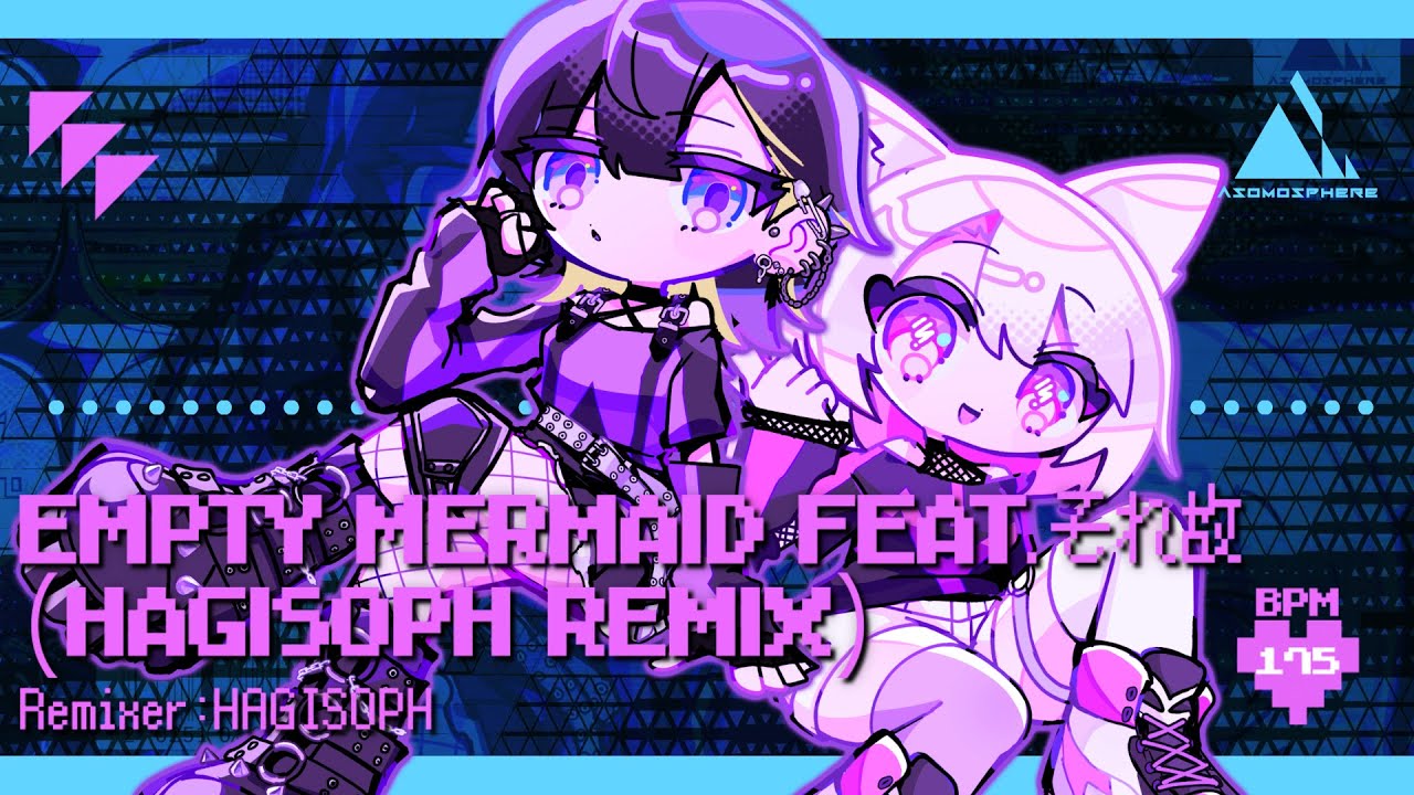 【UK Hardcore】HAGISOPH - Empty Mermaid feat.それ故 (HAGISOPH Remix)