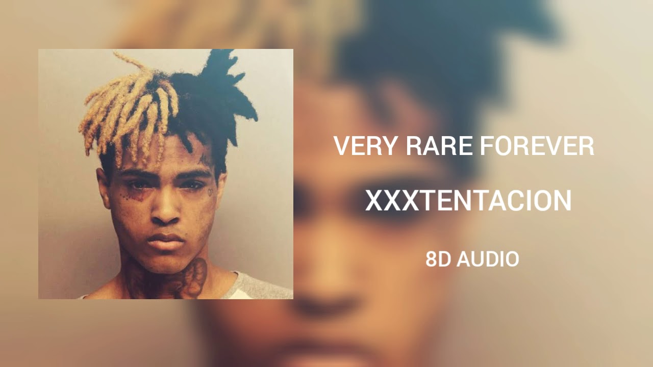 XXXTENTACION – VERY RARE FOREVER - 8D AUDIO