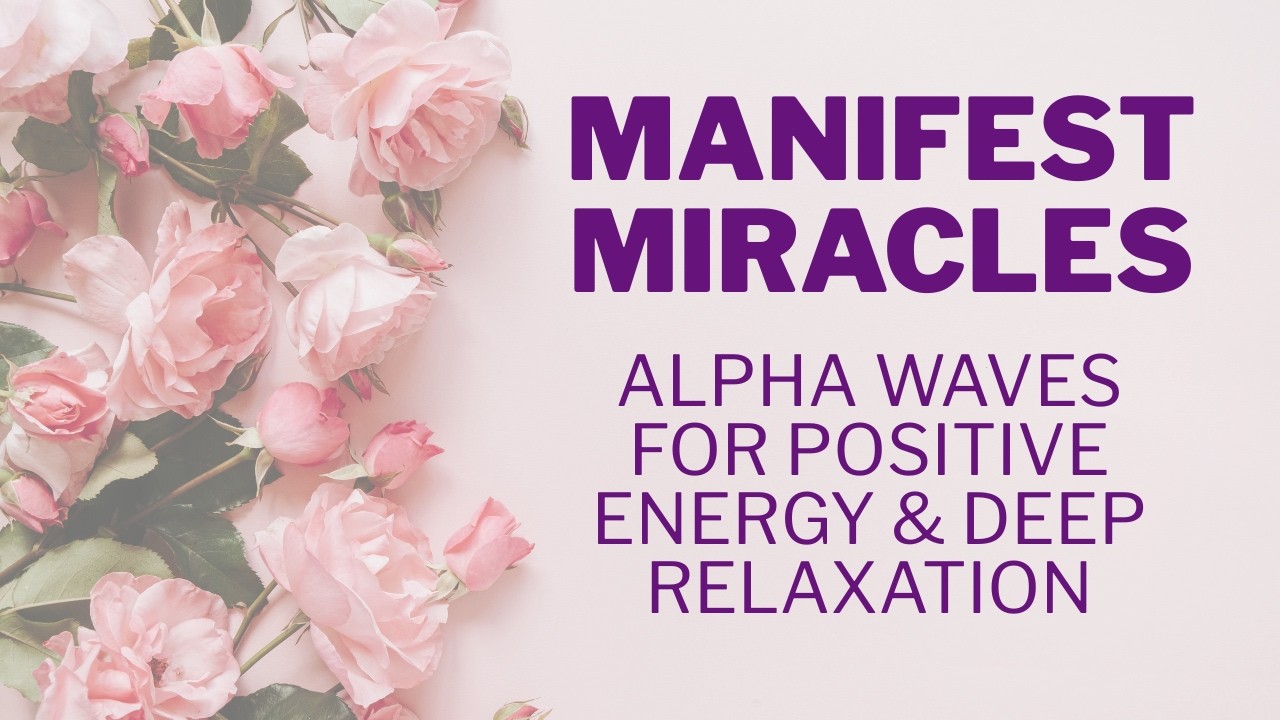 Manifest Miracles - 432 Hz Alpha Waves for Deep Relaxation & Manifestation #manifestation