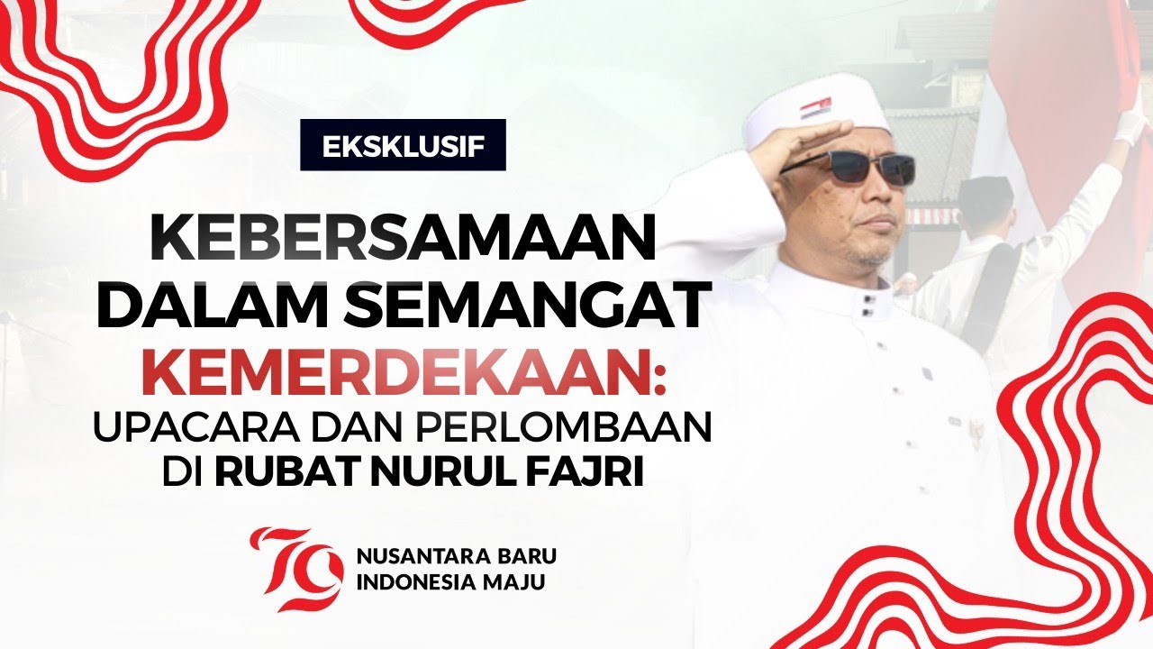 MERDEKA❗Kebersamaan dalam Semangat Kemerdekaan: Upacara & Perlombaan di Rubat Nurul Fajri | NabawiTV