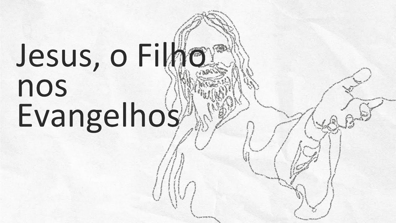 Jesus, o Filho nos Evangelhos