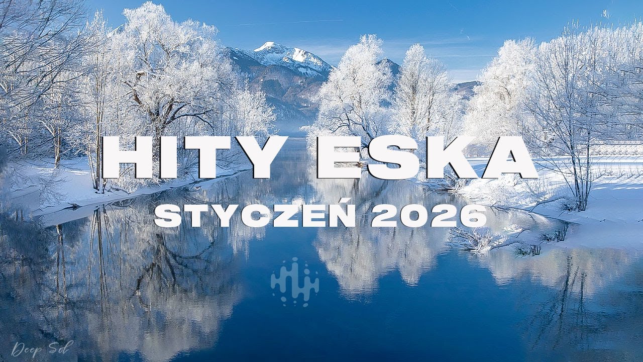 Eska Hity Styczeń 2026 *Najnowsze Przeboje z Radia Eska 2026 *Najlepsza radiowa muzyka 2026 #12