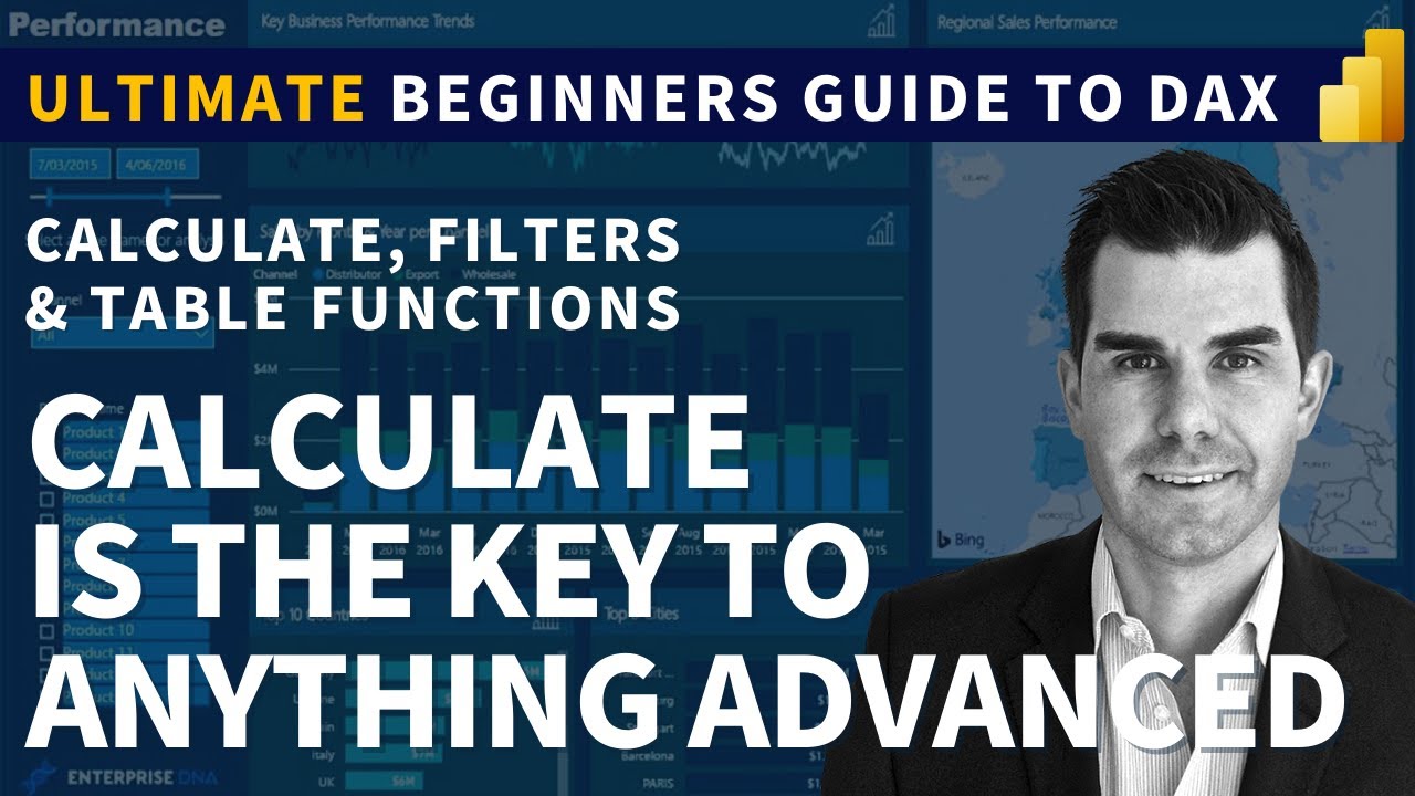 CALCULATE Is The Key To Anything Advanced - (1.14) Ultimate Beginners Guide to DAX 2020