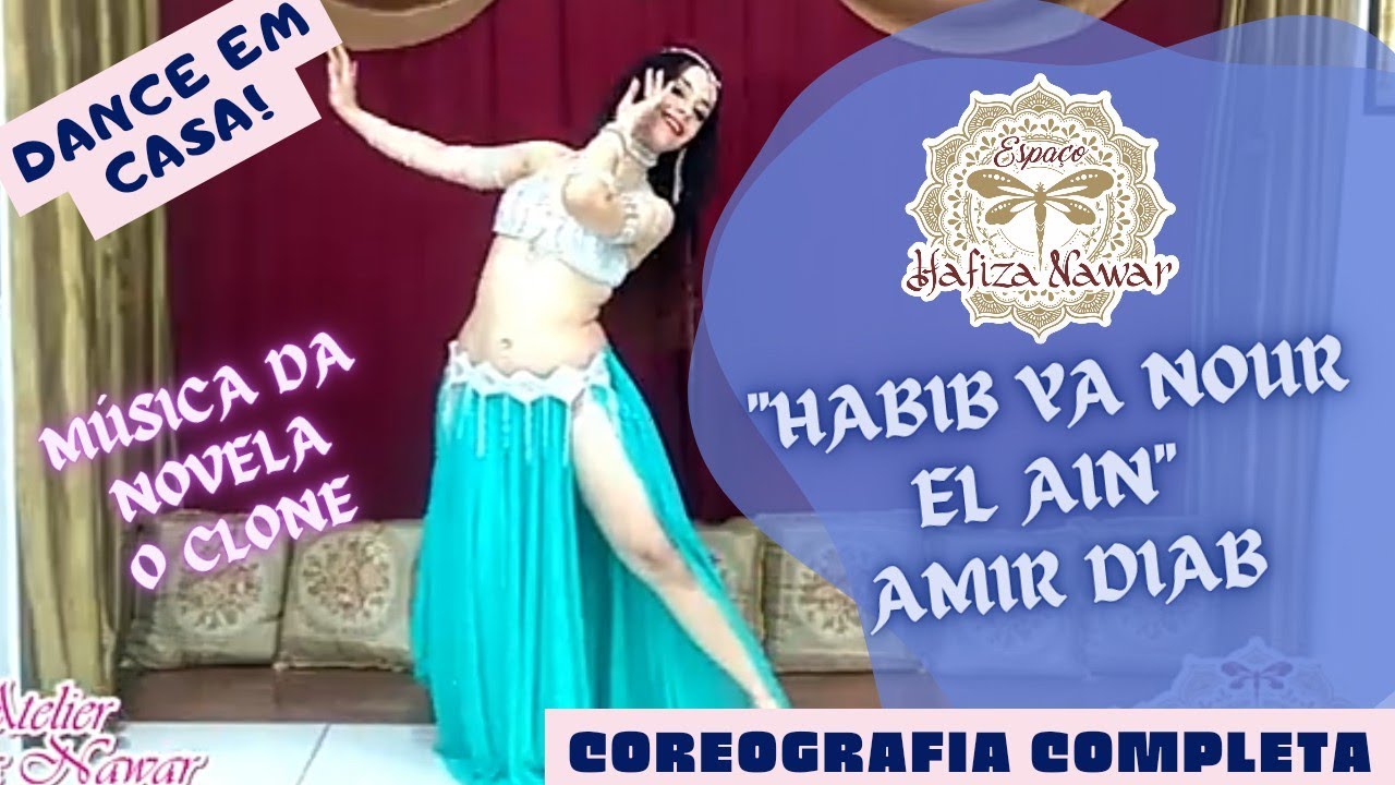 COREO COMPLETA - HABIB YA NOUR EL AIN - AMIR DIAB - DANÇA DO VENTRE ONLINE - NAWAR DANCE
