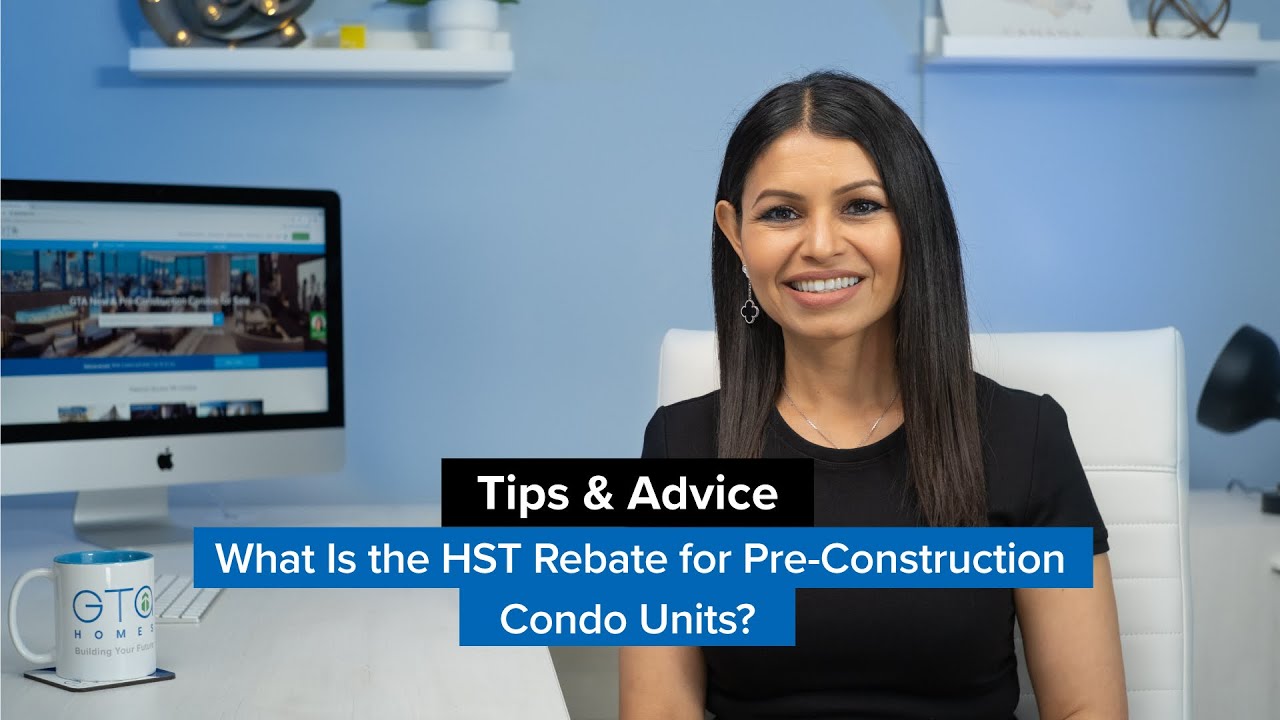 HST Residential Rebate & HST Rental Rebate for Pre-Construction Condo Buyers