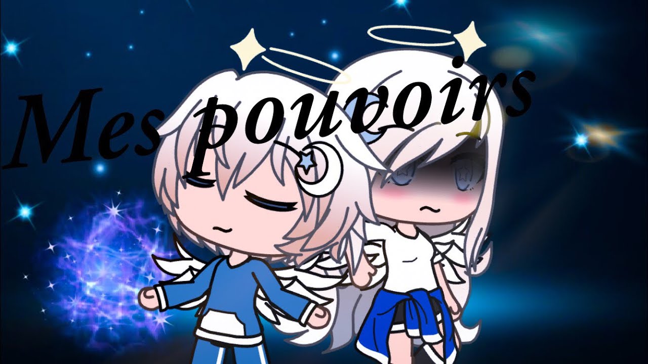 MES POUVOIRS | 3/3 ÉPISODE - GACHA LIFE