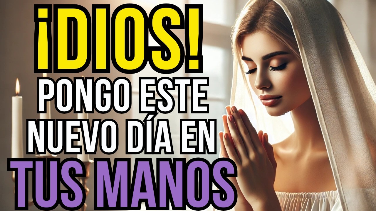 DIOS GUIA MI CAMINO | Oración de Mañana Para Transformar tu Día