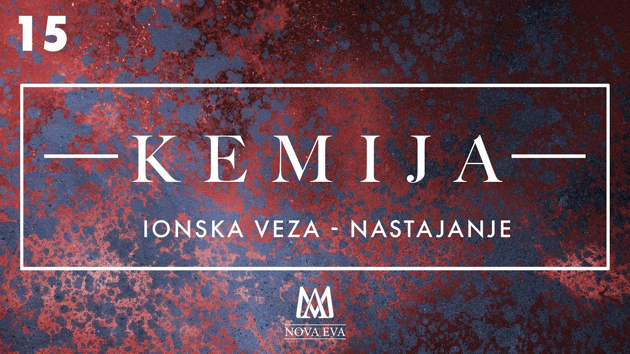 15. Ionska veza - nastajanje