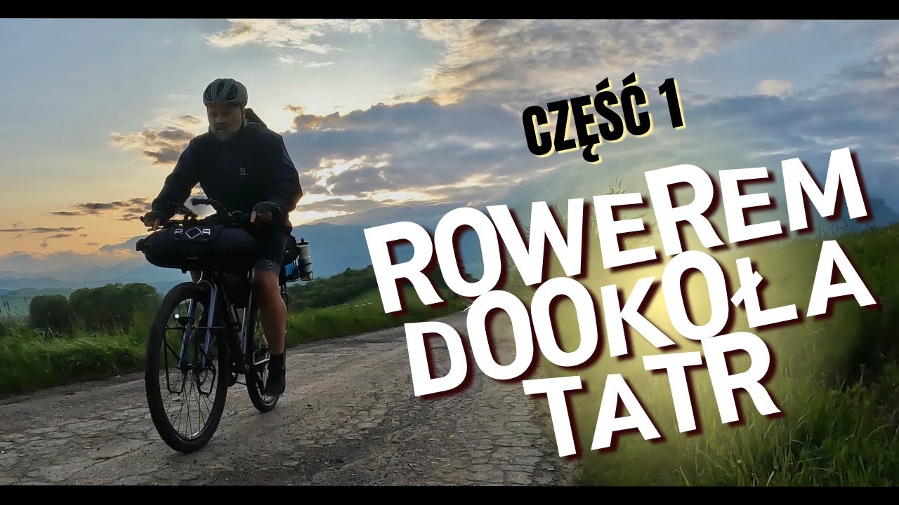 Rowerem DOOKOŁA TATR 🚲 część 1️⃣