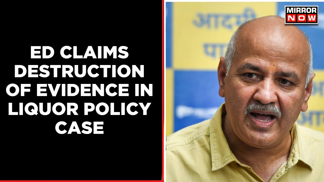 ED Claims Destruction Of Evidence In Liquor Policy Case, Charged Manish Sisodia | English News