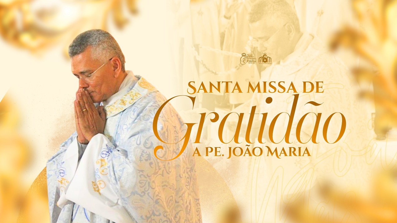 Missa de Gratidão pelos 21 Anos de Pastoreiro de Padre João Maria -  4º Domingo da Quaresma