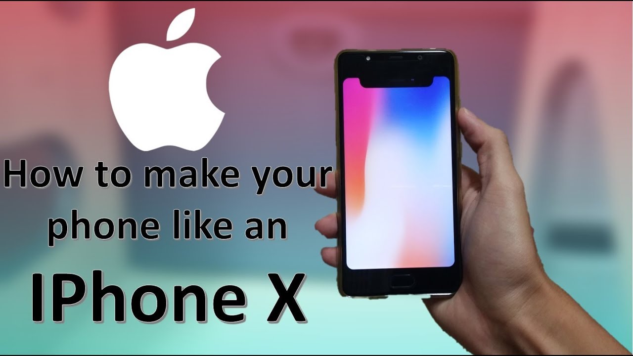 How to make your Android phone like an IPhone X