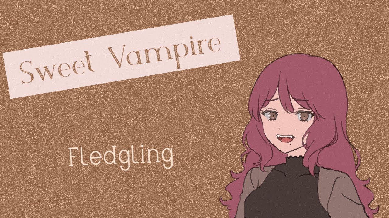 Sweet Vampire - Fledgling || [F4A] [ASMR RP]