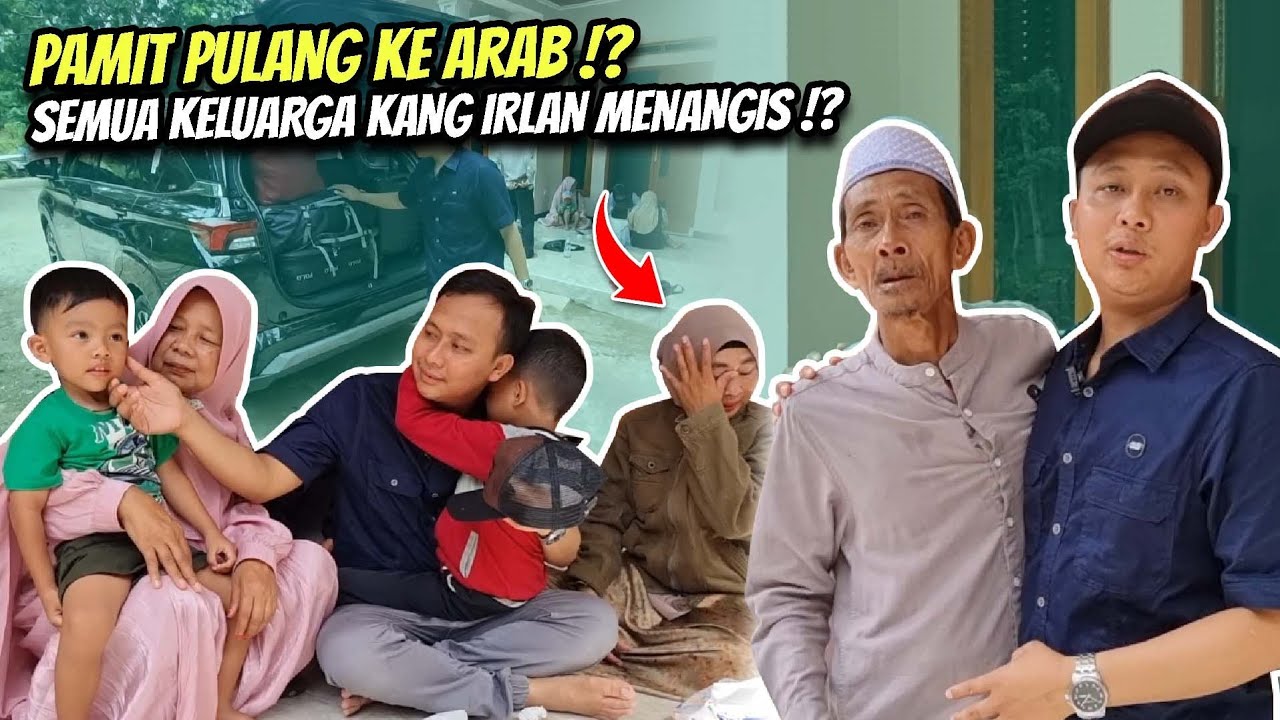 BANJIR AIR MATA KANG IRLAN HARUS MENINGGALKAN 4N4K2 BERANGKAT KE ARAB