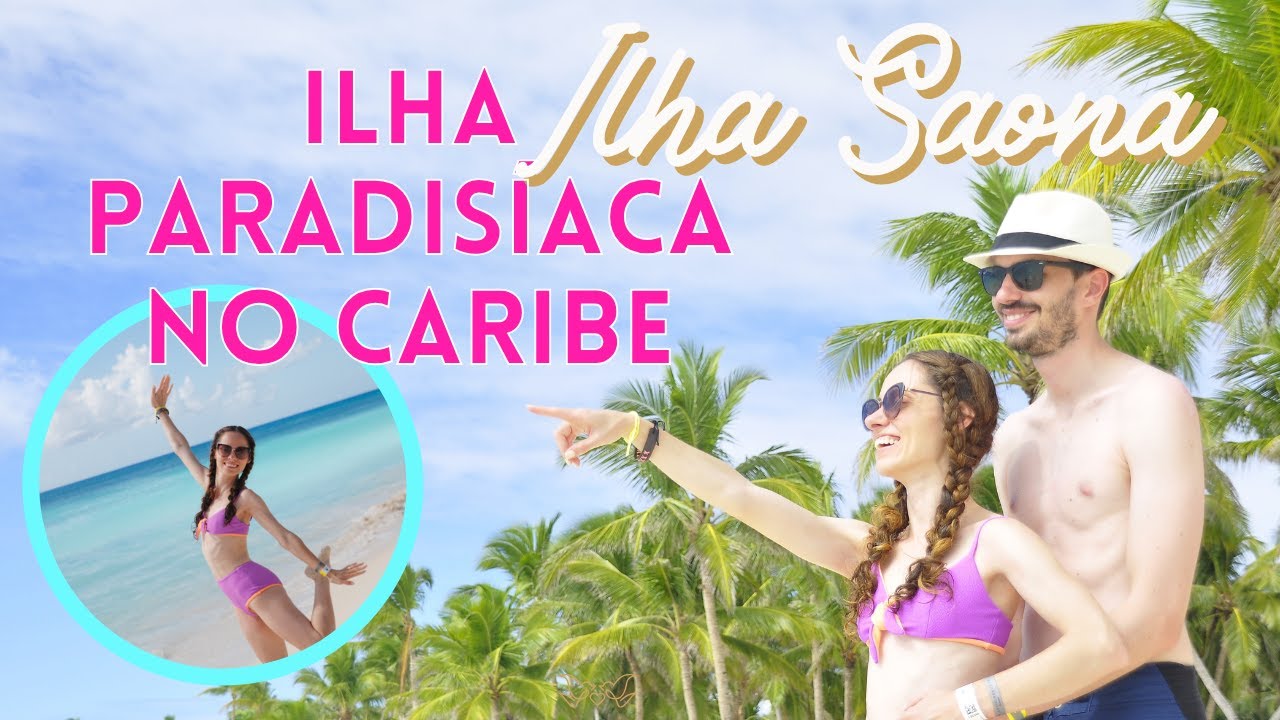 ILHA PARADISIACA NO CARIBE: conhecendo a ILHA SAONA e as piscinas naturais: vale a pena? + preços
