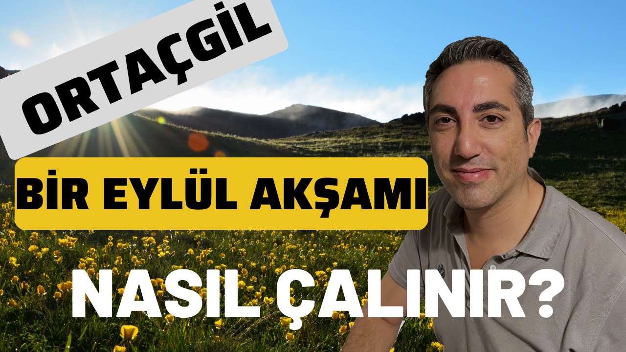 Eylül Akşamı Gitarla Nasıl Çalınır?