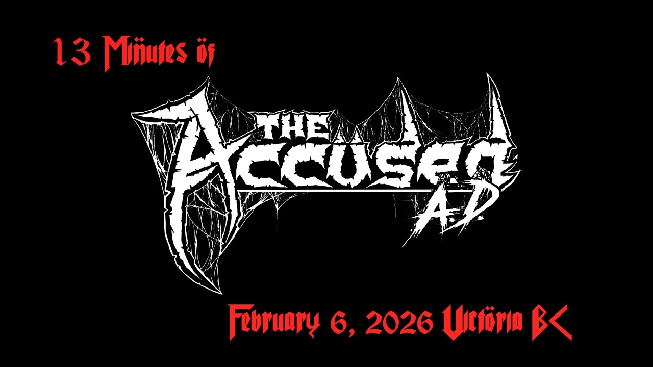 13 Minutes of Accused AD, Live, 2026-02-06 Victoria BC