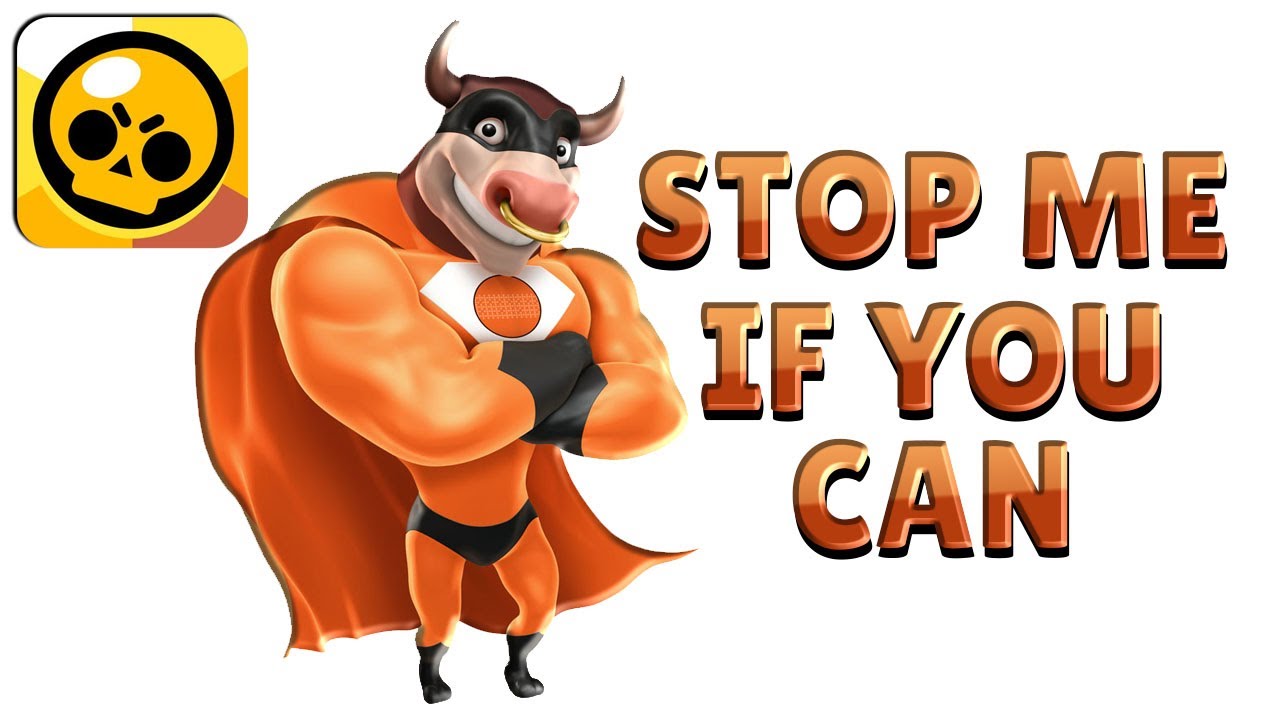 Brawl Stars Don&rsquo;t Mess with BULL🐂🐂🐂