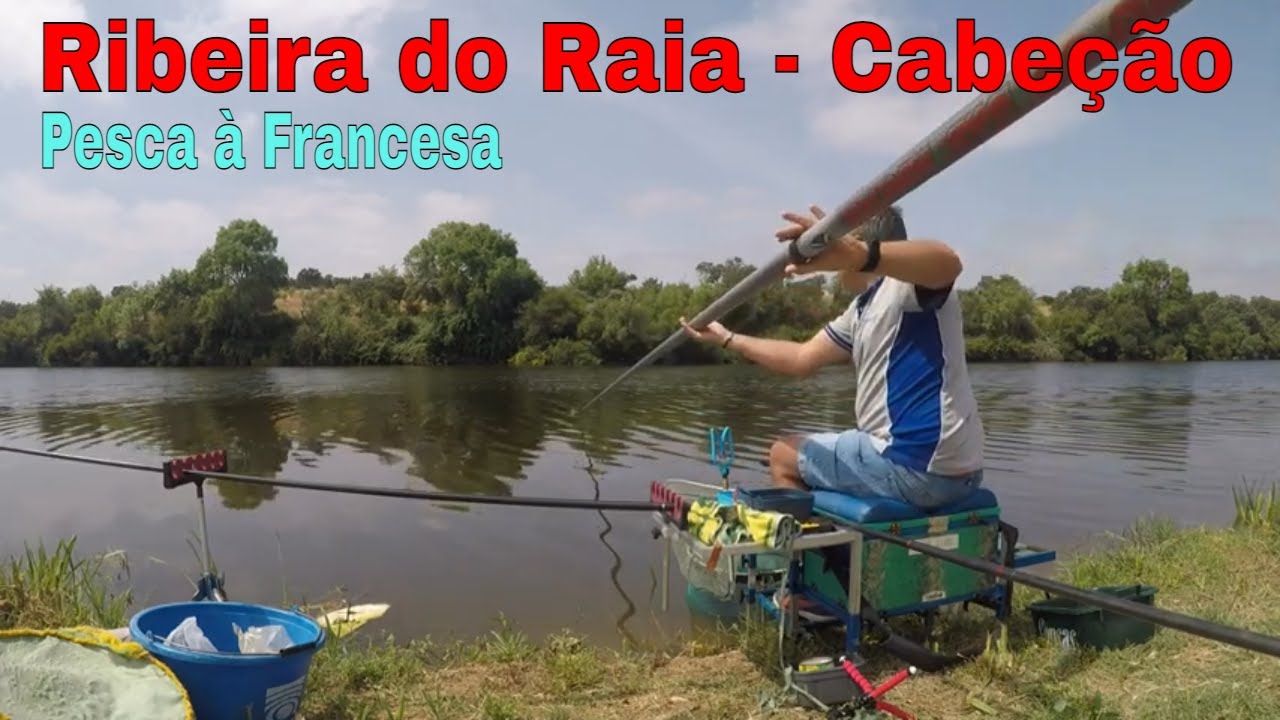 Pesca à Francesa - Ribeira do Raia - Cabeção - Pole Fishing