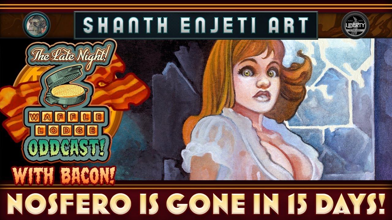 🔴 LIVE! 🧇 NOSFERO IS GONE in 15 DAYS! | LATE NIGHT WAFFLE LODGE ODDCAST!