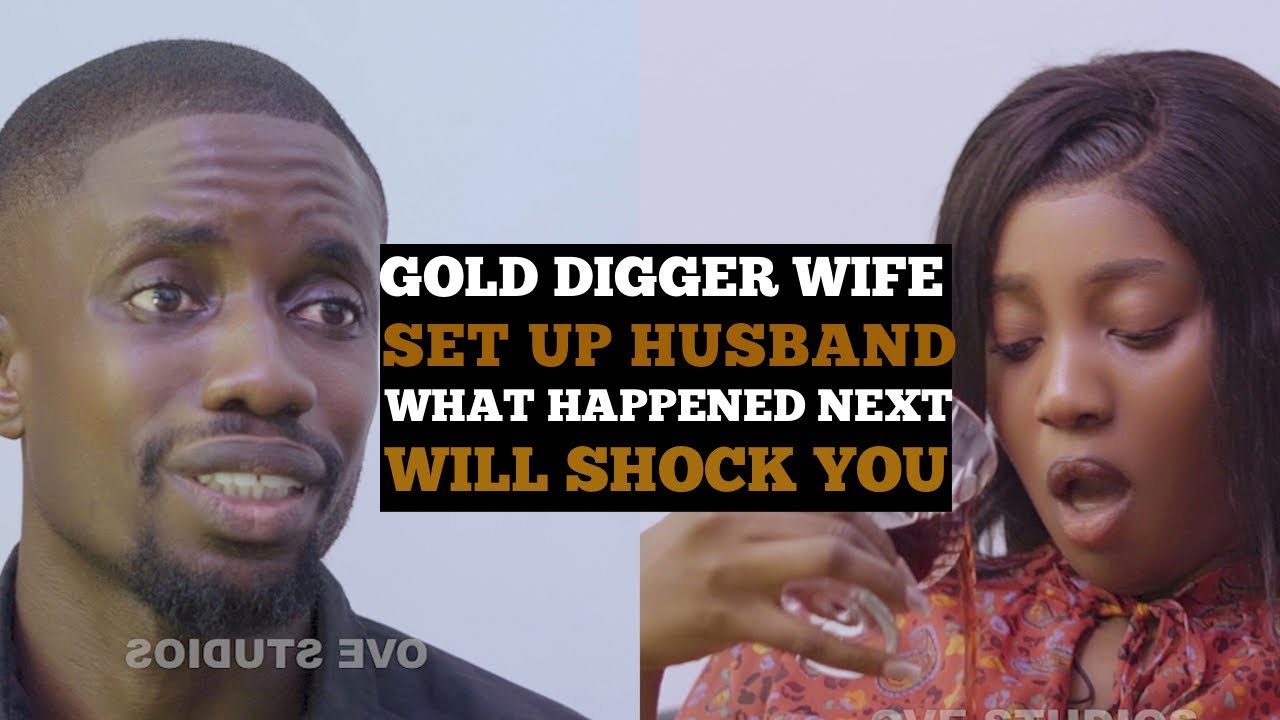 Gold Digger Wife Set Up Husband What Happened Next Will Shock You - motivational drama