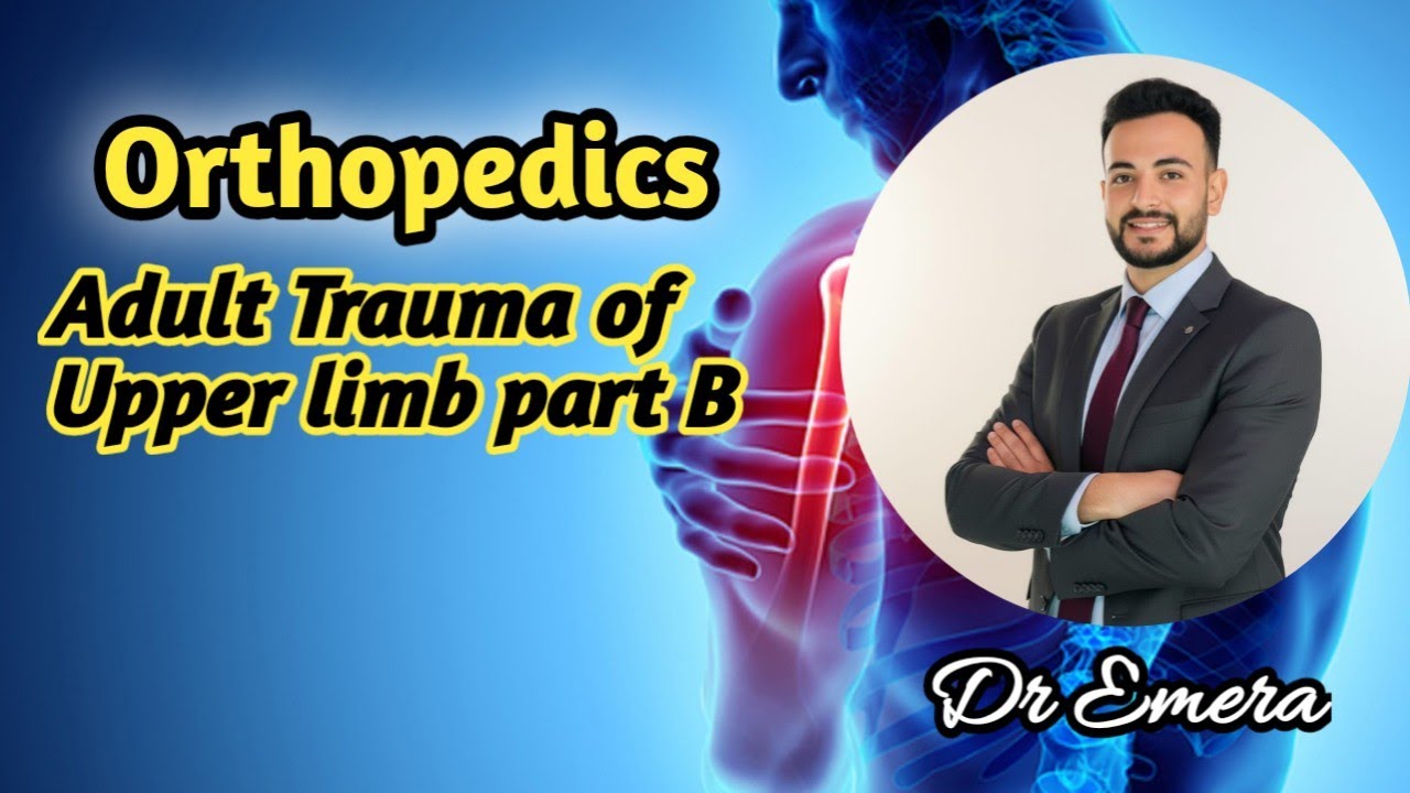 Adult  Upper limb Trauma part B