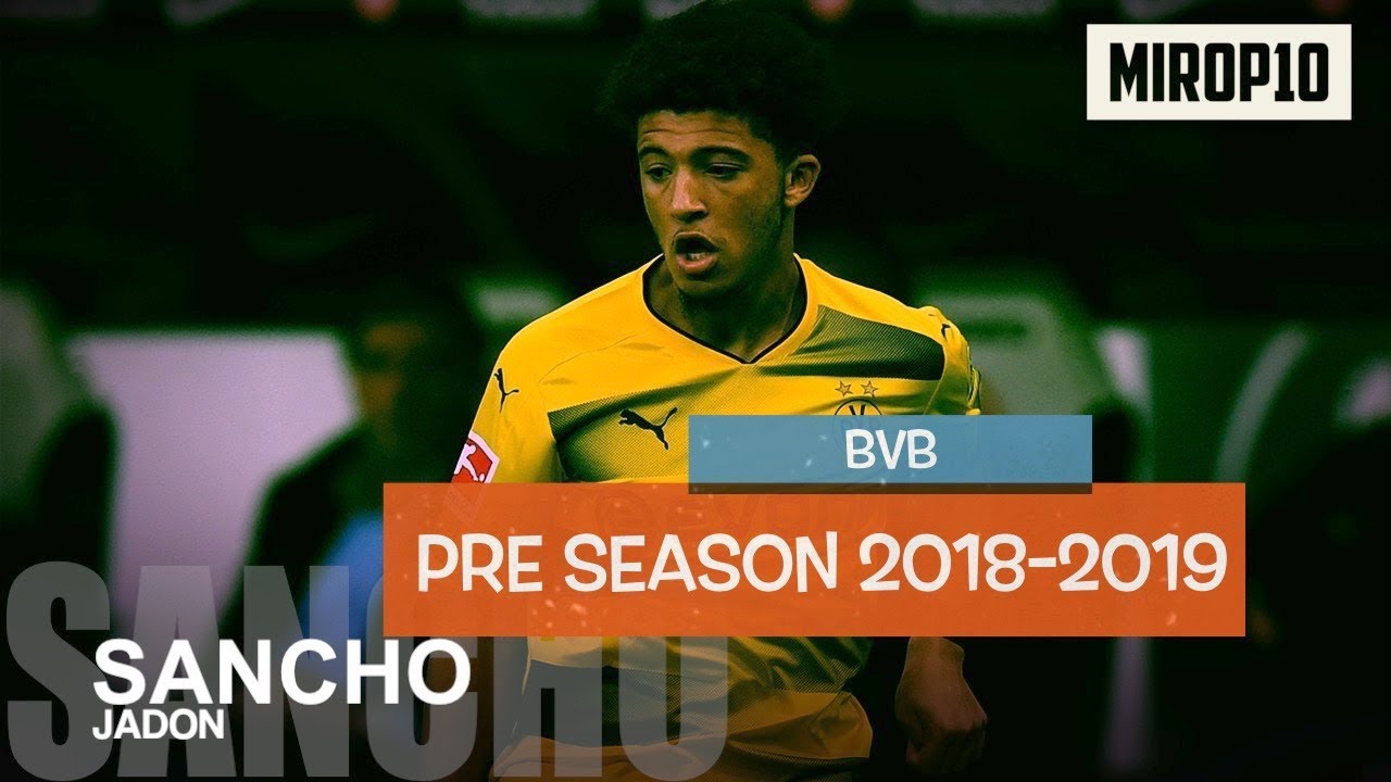 JADON SANCHO ✭ BVB ✭ Pre Season 2018/2019 ✭
