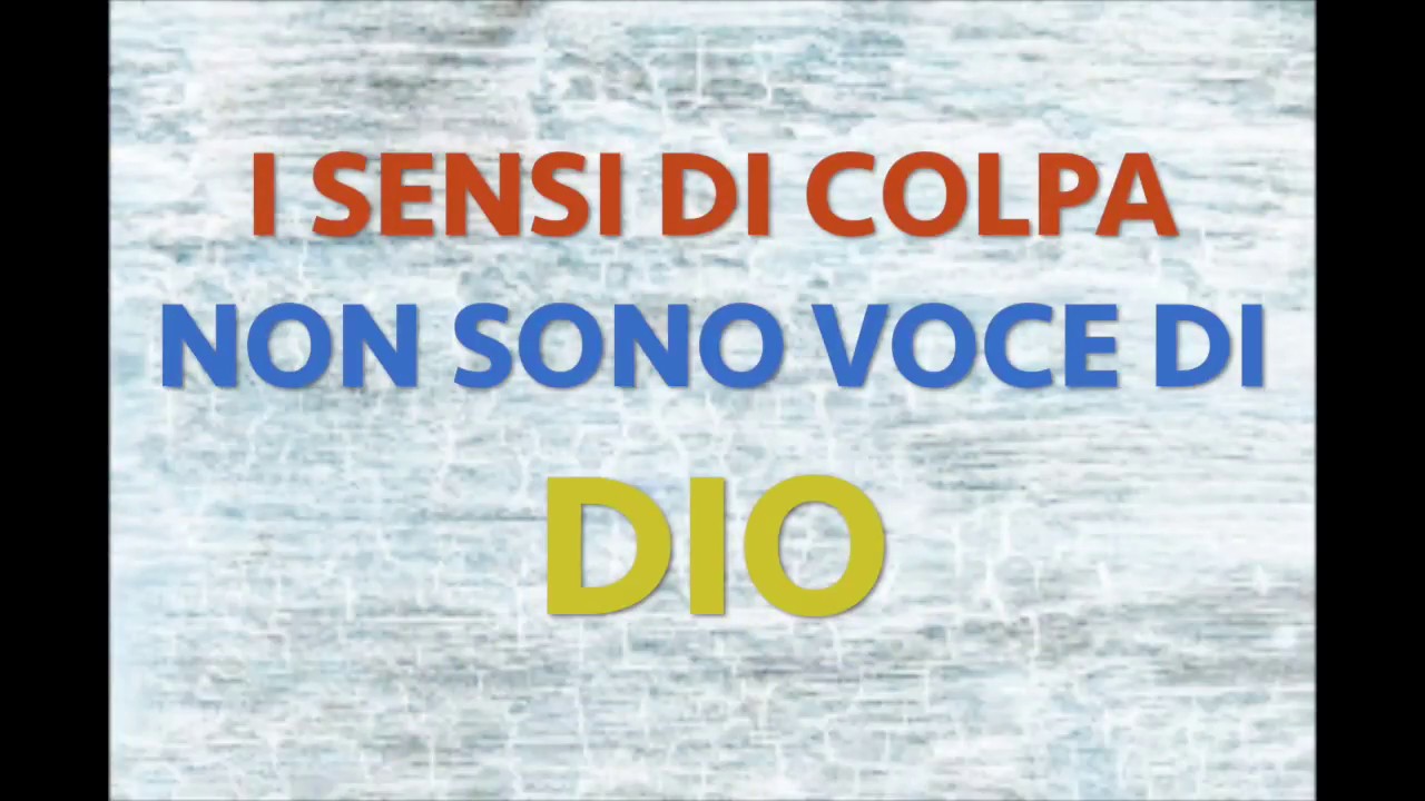 I SENSI DI COLPA NON SONO VOCE DI DIO