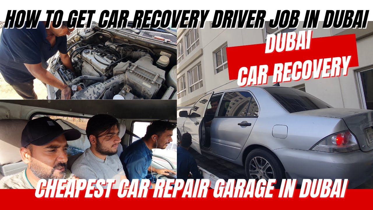 How to Get Car Recovery Driver Job in Dubai | Cheapest Car Repair Garage in Dubai
