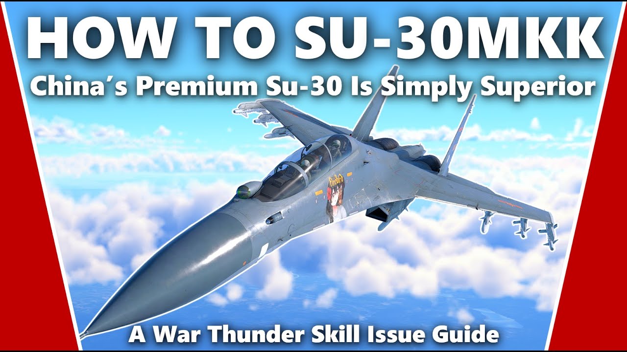 Как освоить Су-30МКК — руководство по навыкам в War Thunder