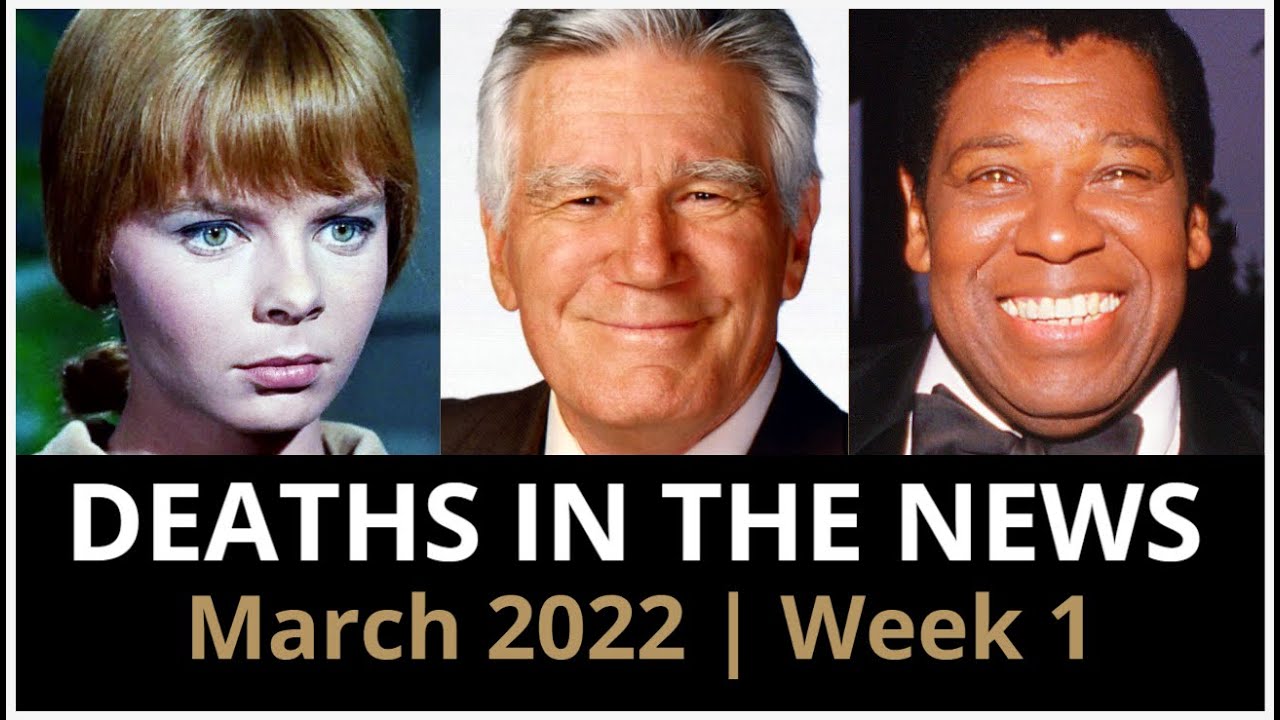 Who Died: March 2022, Week 1 | News & Reactions