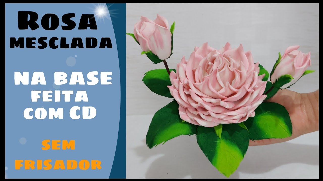 LINDA ROSA MESCLADA E.V.A, SEM FRISADOR @RosailmaArtes123