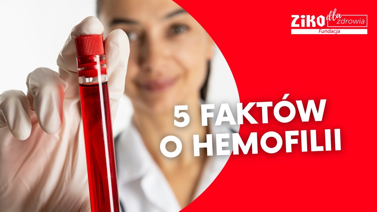 5 FAKT&Oacute;W O HEMOFILII