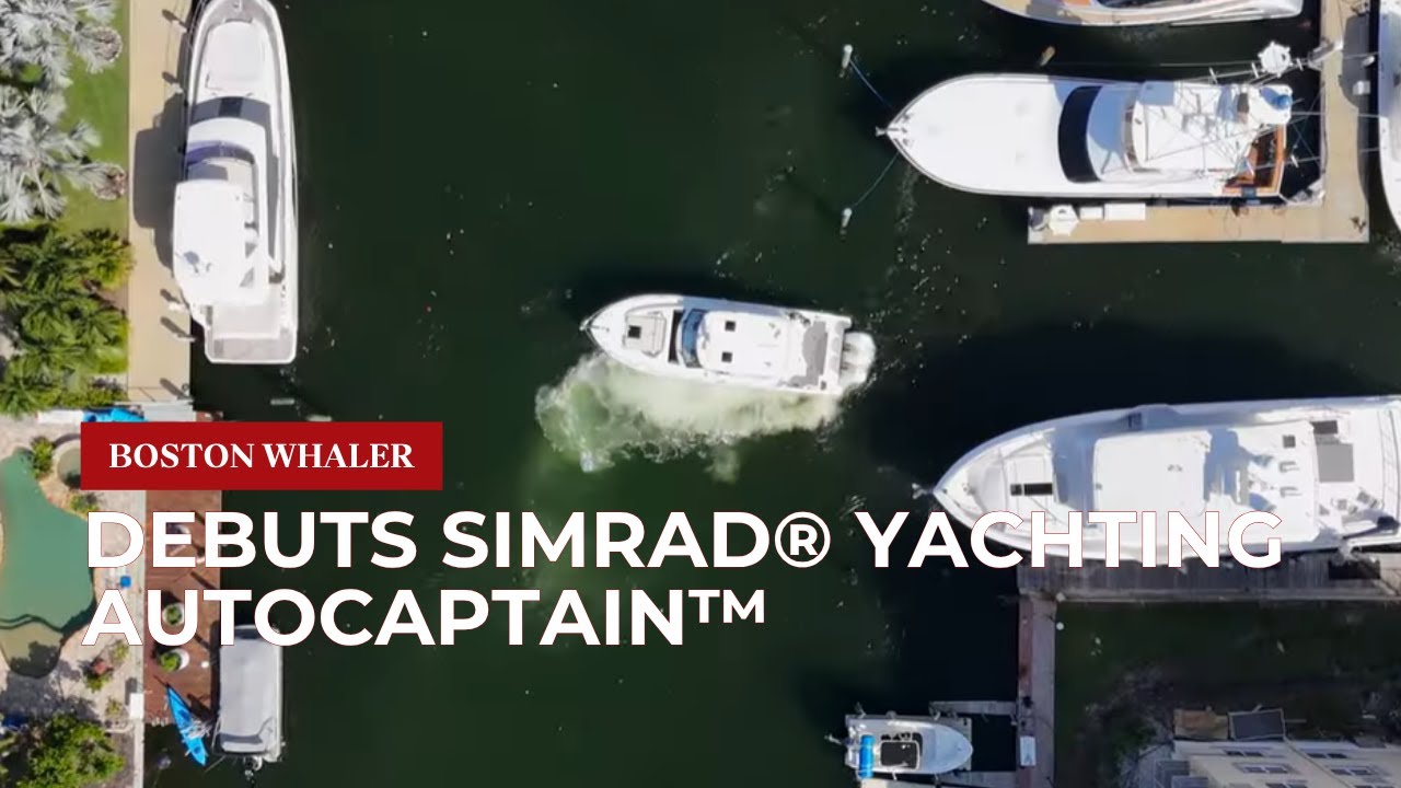 Boston Whaler Debuts Simrad® Yachting AutoCaptain™
