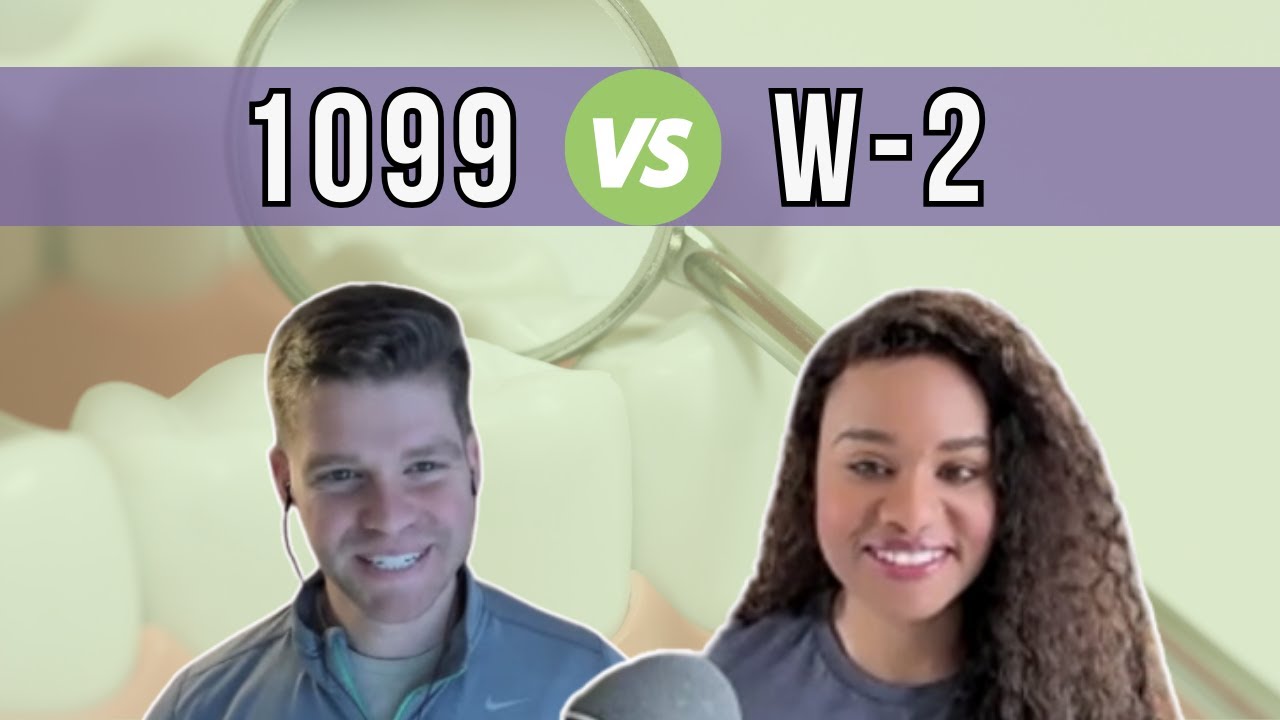 1099 or W-2? Tax and Financial Impacts for Dentists