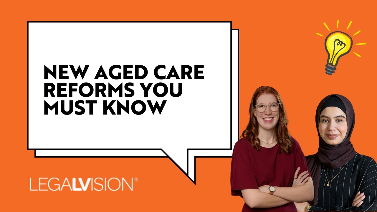 The New Aged Care Reforms: What Your Australian Business Needs to Know | LegalVision