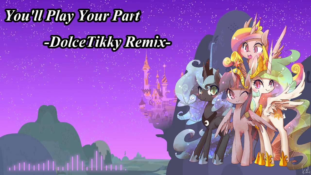 【Remix】You'll Play Your Part -DolceTikky Remix-