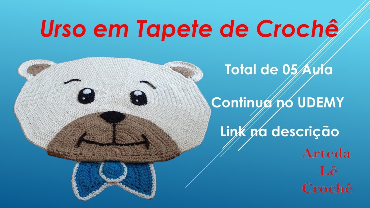 Urso em Tapete de Crochê  - Aula 01 de 05 Aulas no UDEMY