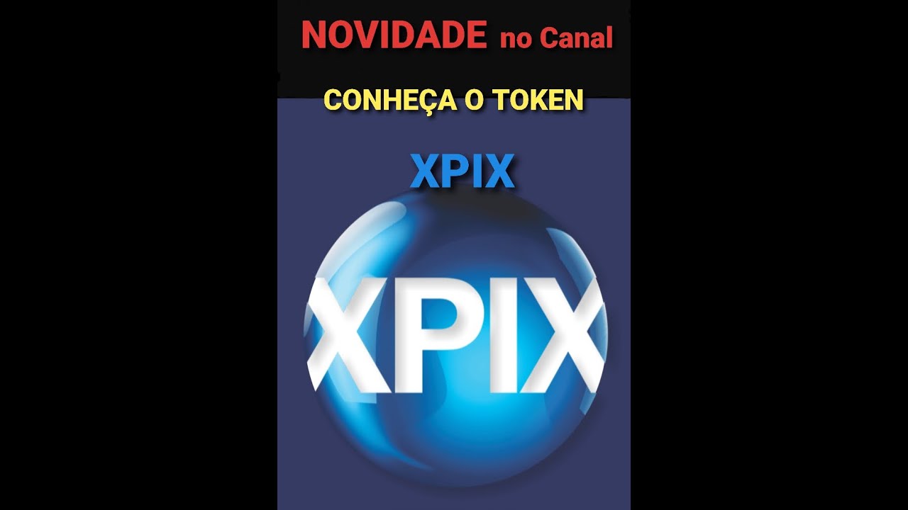 Novidade, conhe&ccedil;a o token XPIX - O que &eacute; XPIX?
