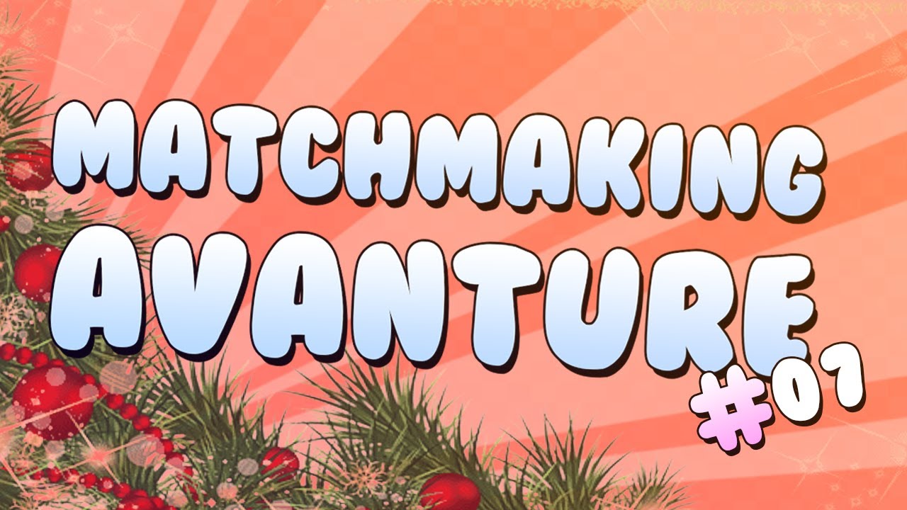 Matchmaking Avanture #7 - Potraga za Badnjakom